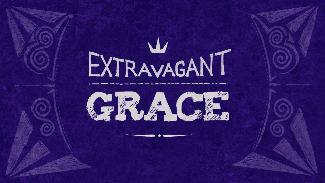 Extravagant Grace in Your Life · College Park Church